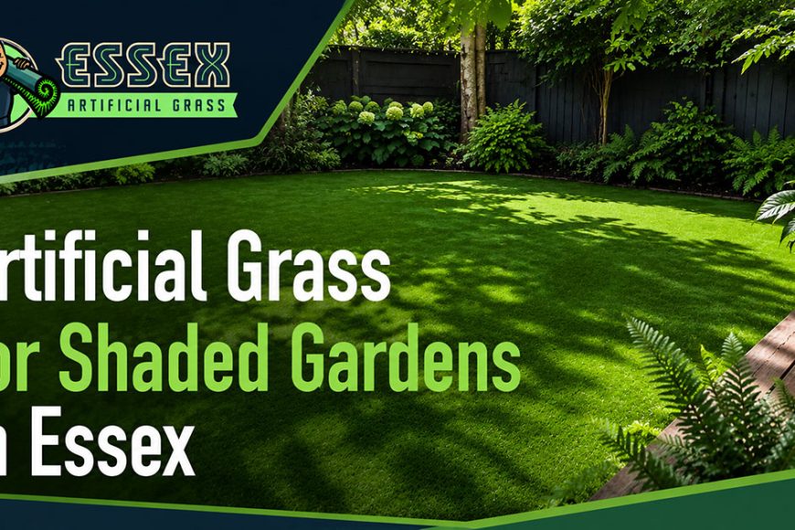 Artificial Grass for Shaded Gardens in Essex